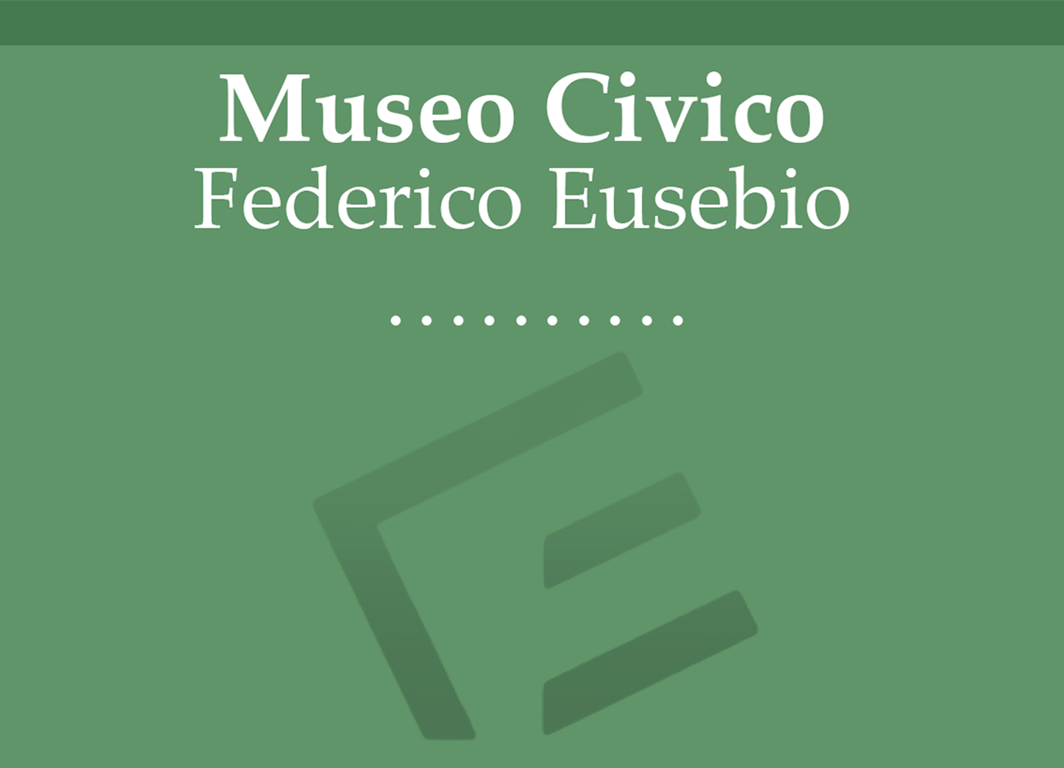 Avviso di manifestazione di interesse per l'individuazione di un Ente del Terzo Settore per avviare un percorso di co-progettazione per la definizione delle attività gestionali e funzionali del Museo Civico "Federico Eusebio”